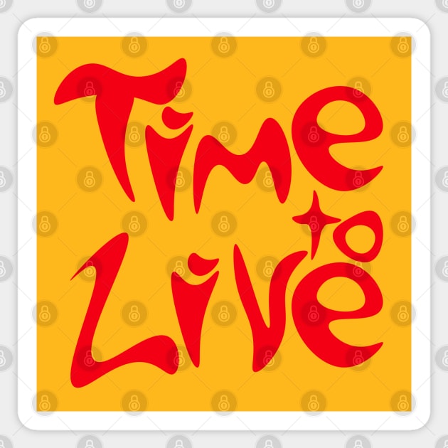 Bold Groovy Time to Live Typography Sticker by TuncGK